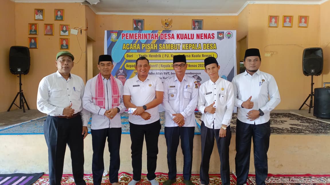 Pisah Sambut Kepala Desa Kualu Nenas, Idrus Maarif Kembali Pimpin untuk Masa Bakti 2025–2027